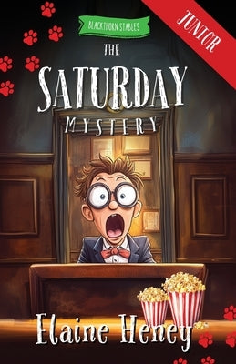 The Saturday Mystery - Blackthorn Stables Junior by Heney, Elaine