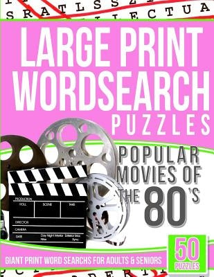 Large Print Wordsearch Puzzles Popular Movies of the 80s: Giant Print Word Searchs for Adults & Seniors by Puzzles, Word Search