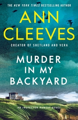 Murder in My Backyard: An Inspector Ramsay Novel by Cleeves, Ann