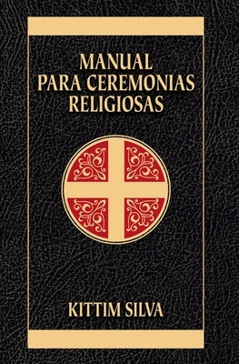 Manual Para Ceremonias Religiosas by Silva-BermÃºdez, Kittim