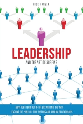 Leadership and The Art of Surfing by Hansen, Rick