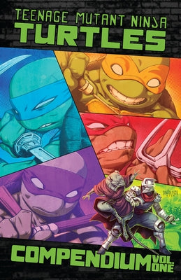 Teenage Mutant Ninja Turtles: Ongoing Compendium, Vol. 1 by Eastman, Kevin