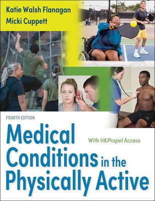 Medical Conditions in the Physically Active by Walsh Flanagan, Katie