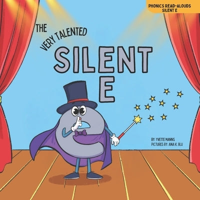 The Very Talented Silent E by Manns, Yvette