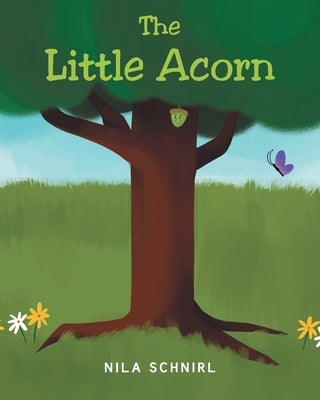 The Little Acorn by Schnirl, Nila