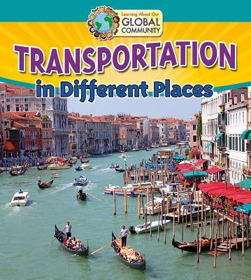 Transportation in Different Places by Morganelli, Adrianna