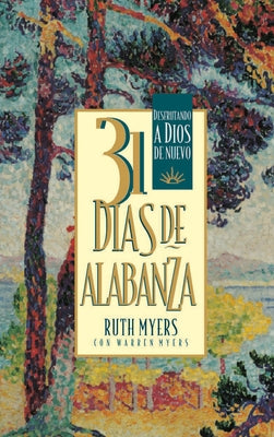 31 Dias De Alabanza: Enjoying God Anew: Spanish Edition by Myers, Ruth