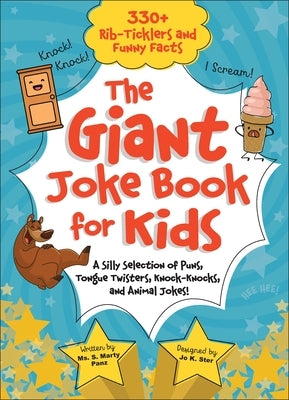 The Giant Joke Book for Kids: A Silly Selection of Puns, Tongue Twisters, Knock-Knocks, and Animal Jokes! by Sequoia Children's Publishing