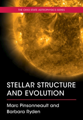 Stellar Structure and Evolution by Pinsonneault, Marc