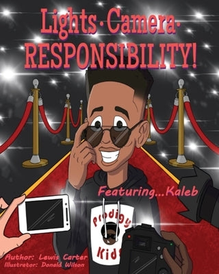 Lights. Camera. Responsibility!: ...Featuring Kaleb by Carter, Lewis