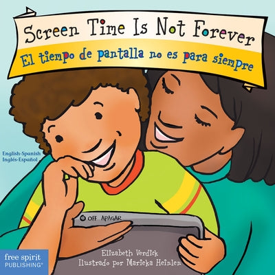 Screen Time Is Not Forever / El Tiempo de Pantalla No Es Para Siempre Board Book by Verdick, Elizabeth