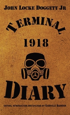 Terminal Diary 1918 by Doggett, John Locke, Jr.