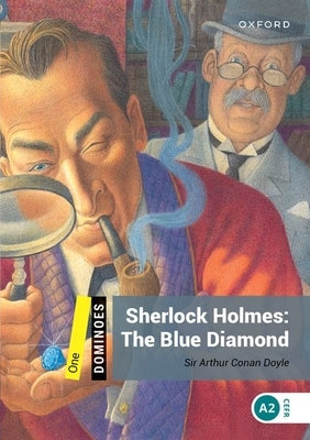 Dominoes: Level 1: 400-Word Vocabularysherlock Holmes: The Blue Diamond by Doyle, Arthur