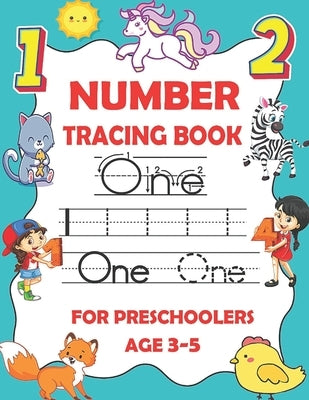 Number tracing book for preschoolers ages 3-5: Number writing practice book for preschoolers and kindergarteners, Numbers tracing workbook for prescho by Workbooks, Medabix