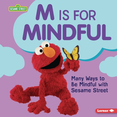 M Is for Mindful: Many Ways to Be Mindful with Sesame Street (R) by Sanderson, Whitney