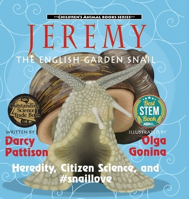 Jeremy, the English Garden Snail: Heredity, Citizen Science, and #snaillove by Pattison, Darcy