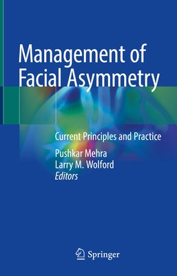 Management of Facial Asymmetry: Current Principles and Practice by Mehra, Pushkar