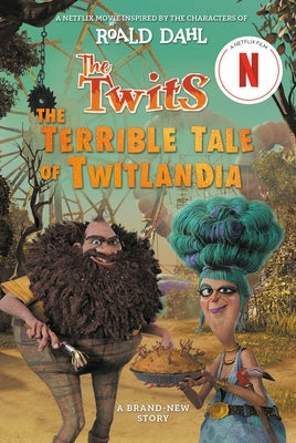 The Twits: The Terrible Tale of Twitlandia by Hay, Sam