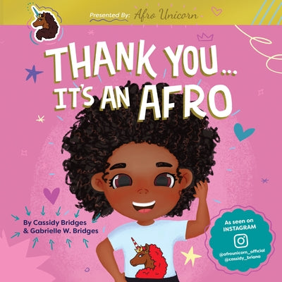 Thank You, It's an Afro (Presented by Afro Unicorn) by Bridges, Gabrielle W.