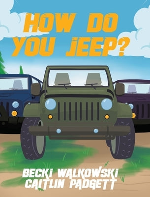 How Do You Jeep? by Walkowski, Becki