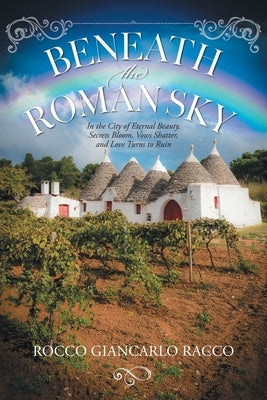 Beneath the Roman Sky by Racco, Rocco Giancarlo