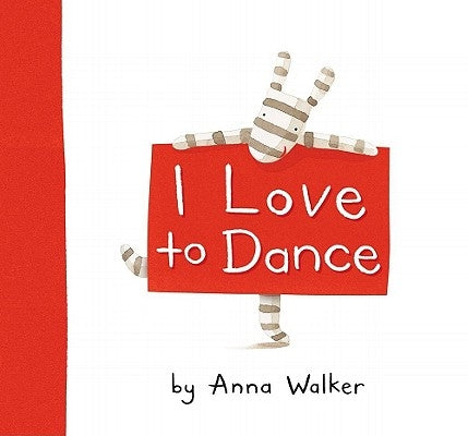 I Love to Dance by Walker, Anna
