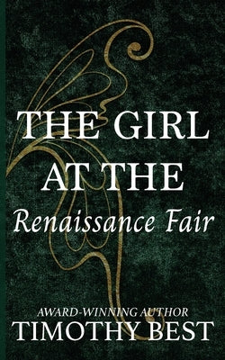 The Girl at the Renaissance Fair: A Magical Love Story by Best, Timothy