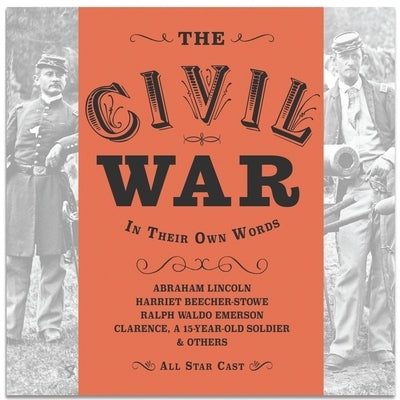 The Civil War: In Their Own Words by Wolf, Matthew