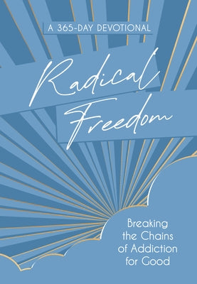 Radical Freedom: Breaking the Chains of Addiction for Good by Huray, Melissa