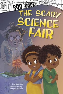 The Scary Science Fair by Sazaklis, John