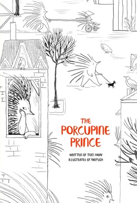 The Porcupine Prince by Haviv, Tom