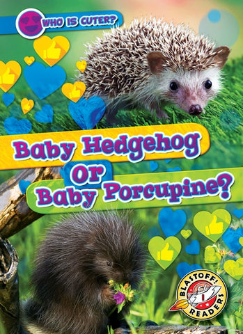 Baby Hedgehog or Baby Porcupine? by Chang, Kirsten
