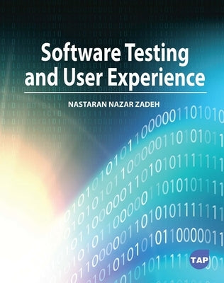 Software Testing and User Experience by Zadeh, Nastaran Nazar