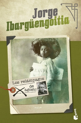 Los Relámpagos de Agosto (Novela) / The Lightning of August (a Novel) by IbargÃ¼engoitia, Jorge