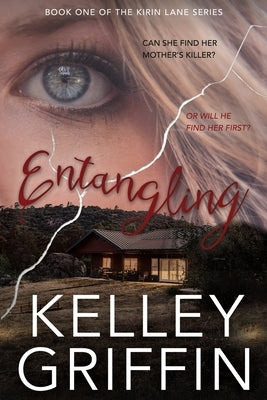 Entangling: Book One of the Kirin Lane Series by Griffin, Kelley