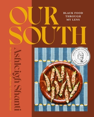 Our South: Black Food Through My Lens - A Cookbook by Shanti, Ashleigh