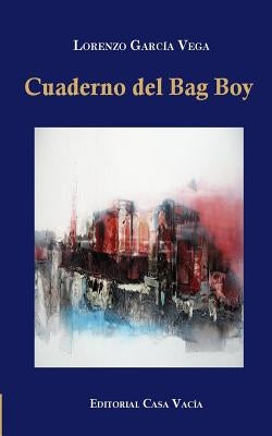 Cuaderno del Bag Boy by Vega, Lorenzo Garc&#237;a