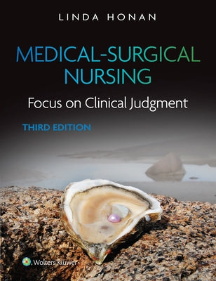 Medical-Surgical Nursing: Focus on Clinical Judgment by Honan, Linda F.