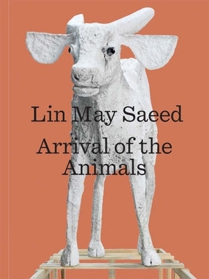 Lin May Saeed: Arrival of the Animals by Wiesenberger, Robert