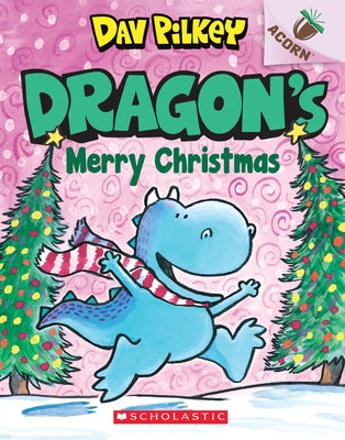 Dragon's Merry Christmas: An Acorn Book (Dragon #5): From the Creator of Dog Man: Volume 5 by Pilkey, Dav
