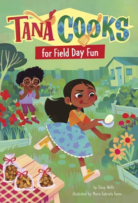 Tana Cooks for Field Day Fun by Wells, Stacy