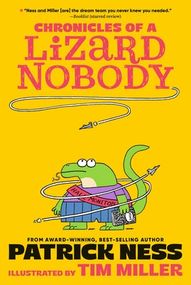 Chronicles of a Lizard Nobody by Ness, Patrick