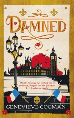 Damned: The Magical Final Adventure in the Scarlet Revolution Trilogy by Cogman, Genevieve