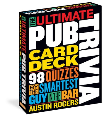 The Ultimate Pub Trivia Card Deck: 98 Quizzes by the Smartest Guy in the Bar by Rogers, Austin