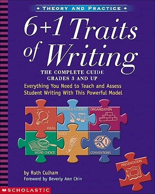 The 6 + 1 Traits of Writing by Culham, Ruth