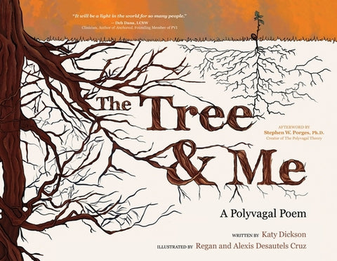 The Tree & Me: A Polyvagal Poem by Dickson, Katy