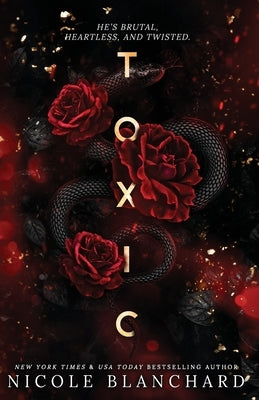 Toxic: A Dark Romance by Blanchard, Nicole