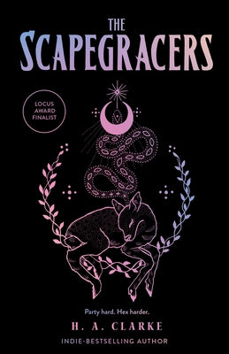 The Scapegracers: Volume 1 by Clarke, H. A.