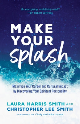 Make Your Splash by Smith, Laura Harris