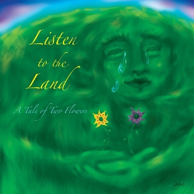 Listen to the Land: A Tale of Two Flowers by Hakak, Oshri